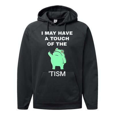 Frog I May Have A Touch Of The Tism Performance Fleece Hoodie