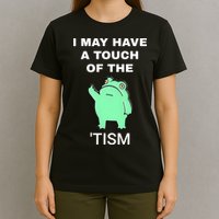 Frog I May Have A Touch Of The Tism T-Shirt
