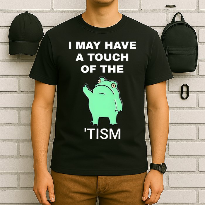 Frog I May Have A Touch Of The Tism T-Shirt