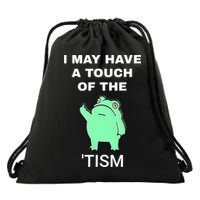 Frog I May Have A Touch Of The Tism Drawstring Bag