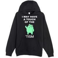 Frog I May Have A Touch Of The Tism Premium Pullover Hoodie