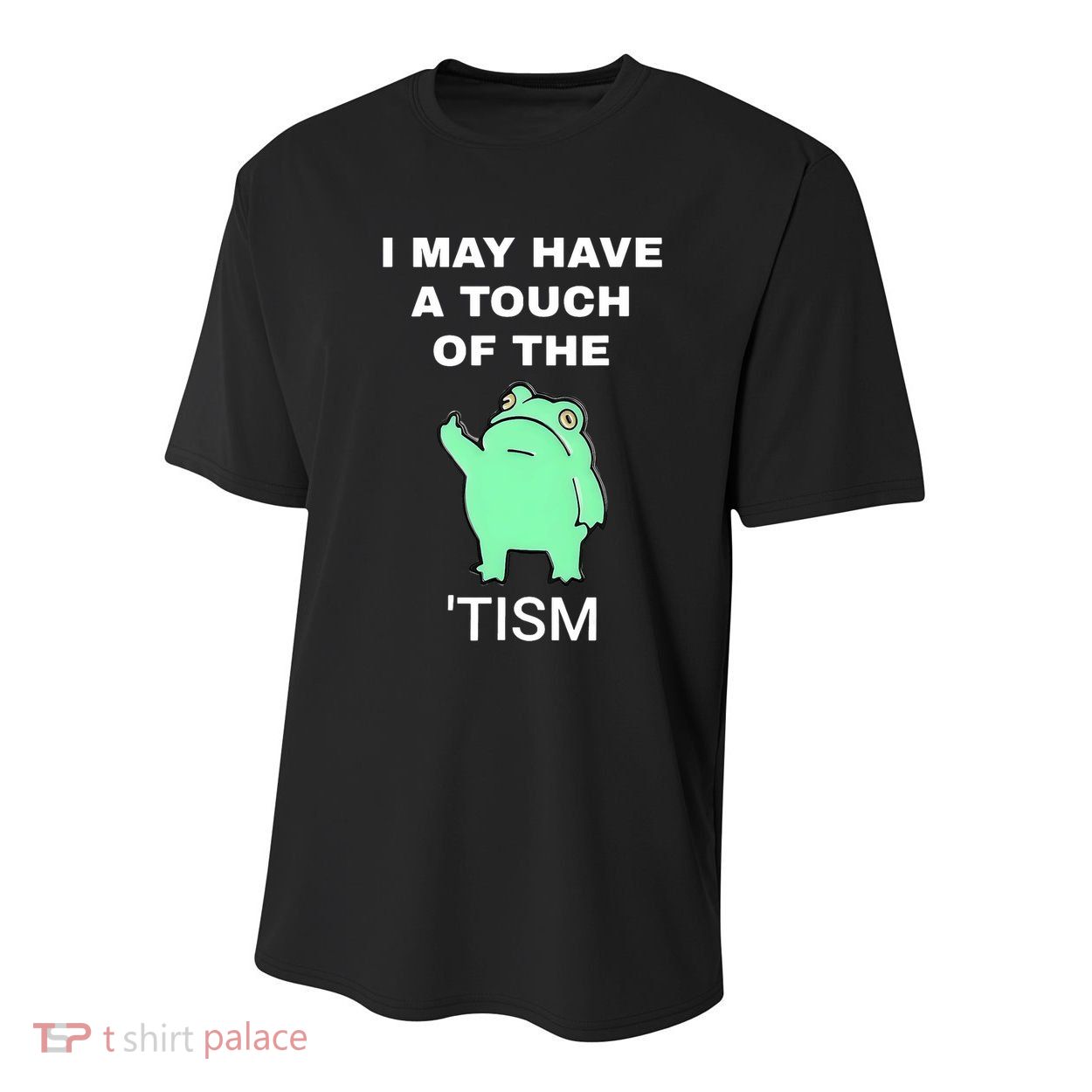 Frog I May Have A Touch Of The Tism Youth Performance Sprint T-Shirt