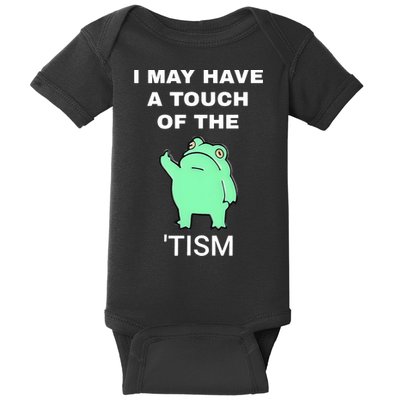 Frog I May Have A Touch Of The Tism Baby Bodysuit
