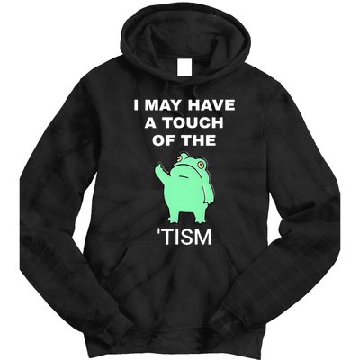 Frog I May Have A Touch Of The Tism Tie Dye Hoodie