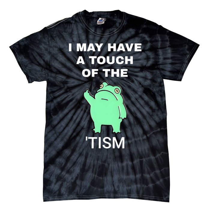 Frog I May Have A Touch Of The Tism Tie-Dye T-Shirt