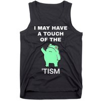 Frog I May Have A Touch Of The Tism Tank Top