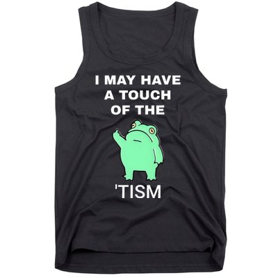 Frog I May Have A Touch Of The Tism Tank Top