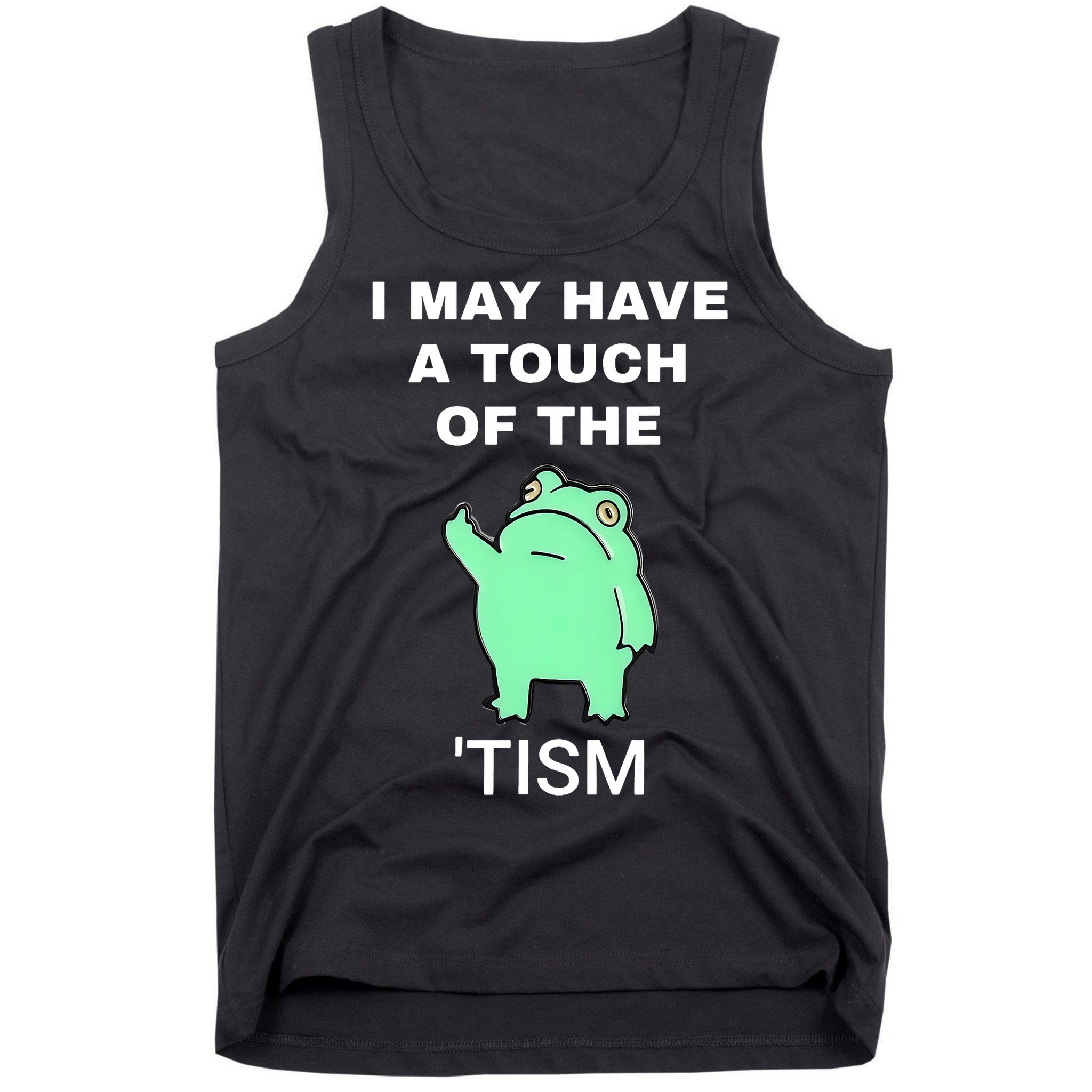 Frog I May Have A Touch Of The Tism Tank Top