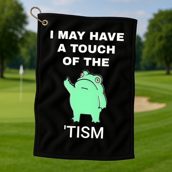 Frog I May Have A Touch Of The Tism Golf Towel