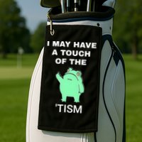 Frog I May Have A Touch Of The Tism Golf Towel