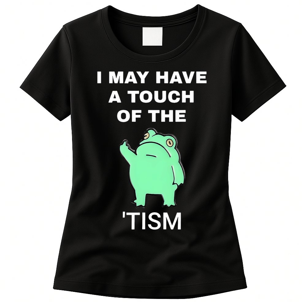 Frog I May Have A Touch Of The Tism Womens T-Shirt