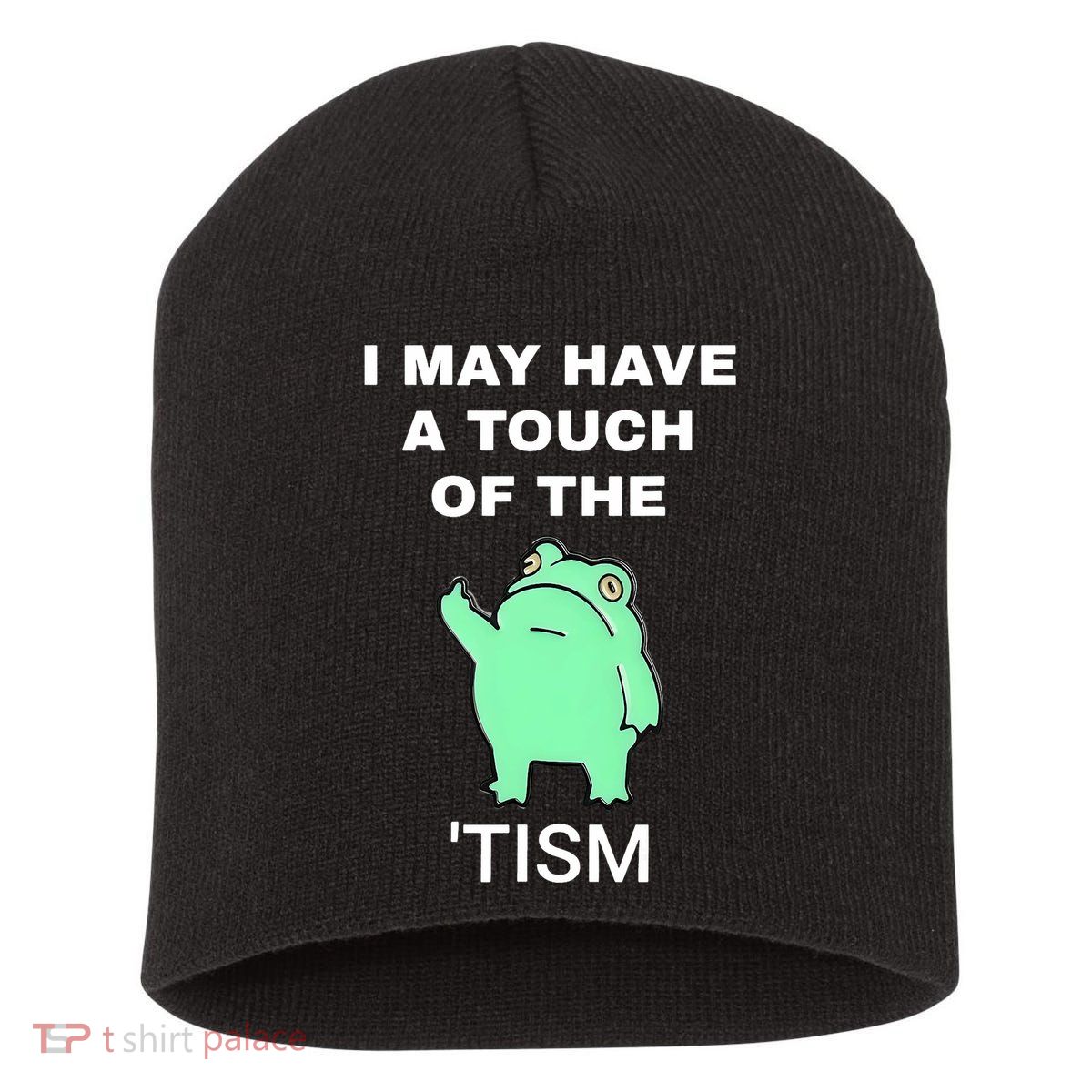 Frog I May Have A Touch Of The Tism Short Acrylic Beanie
