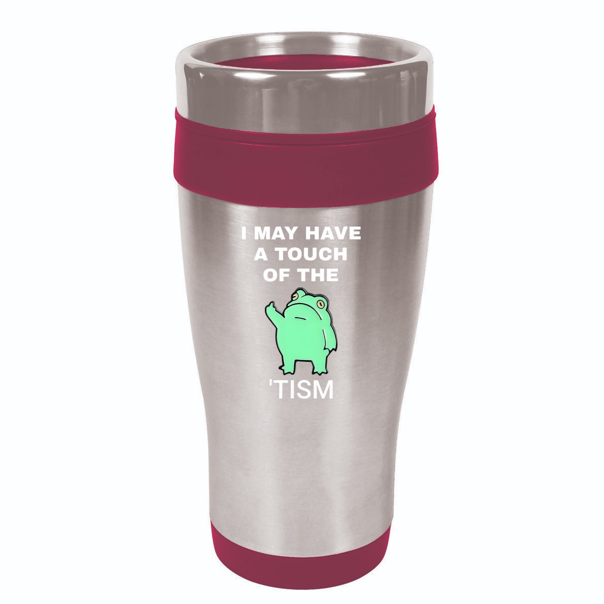 Frog I May Have A Touch Of The Tism 16oz Travel Tumbler