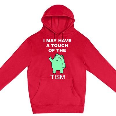 Frog I May Have A Touch Of The Tism Premium Pullover Hoodie