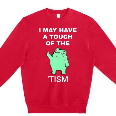 Frog I May Have A Touch Of The Tism Premium Crewneck Sweatshirt