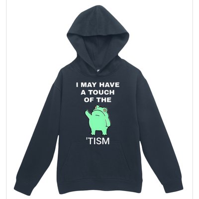 Frog I May Have A Touch Of The Tism Urban Pullover Hoodie