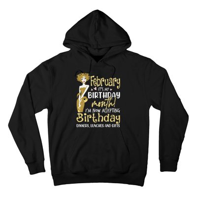 February It's My Birthday Month I'm Now Accepting Birthday Hoodie