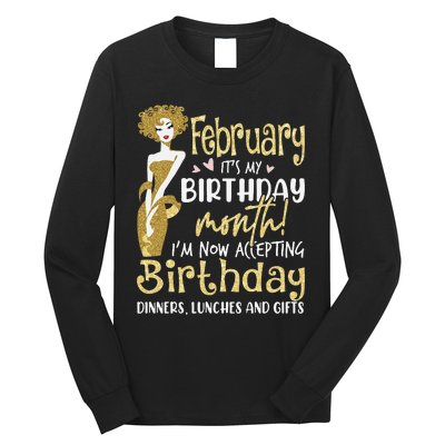 February It's My Birthday Month I'm Now Accepting Birthday Long Sleeve Shirt