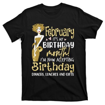 February It's My Birthday Month I'm Now Accepting Birthday T-Shirt