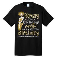 February It's My Birthday Month I'm Now Accepting Birthday Tall T-Shirt