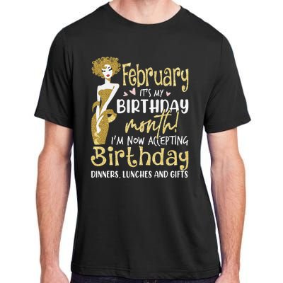 February It's My Birthday Month I'm Now Accepting Birthday Adult ChromaSoft Performance T-Shirt