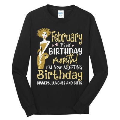 February It's My Birthday Month I'm Now Accepting Birthday Tall Long Sleeve T-Shirt