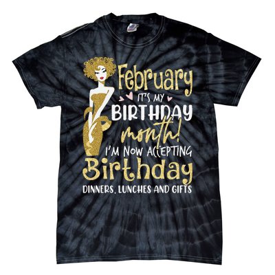 February It's My Birthday Month I'm Now Accepting Birthday Tie-Dye T-Shirt