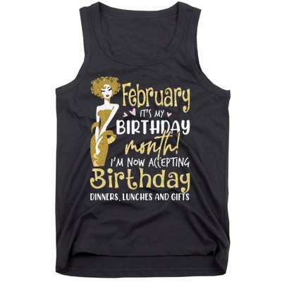 February It's My Birthday Month I'm Now Accepting Birthday Tank Top