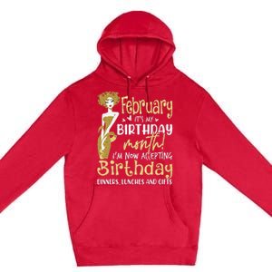 February It's My Birthday Month I'm Now Accepting Birthday Premium Pullover Hoodie