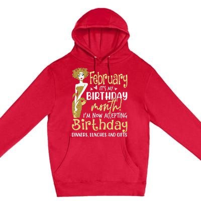 February It's My Birthday Month I'm Now Accepting Birthday Premium Pullover Hoodie