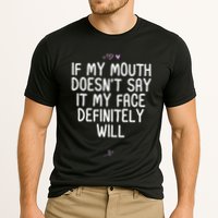 Funny If My Mouth DoesnT Say It My Face Definitely Will Cooling Performance Crew T-Shirt