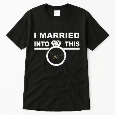 Funny I Married Into This Eagles Design Quote Cool Saying Tall T-Shirt
