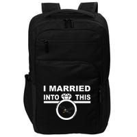 Funny I Married Into This Eagles Design Quote Cool Saying Impact Tech Backpack