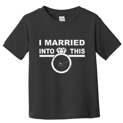 Funny I Married Into This Eagles Design Quote Cool Saying Toddler T-Shirt