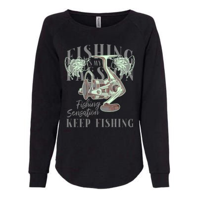 Fishing Is My Passion Womens California Wash Sweatshirt