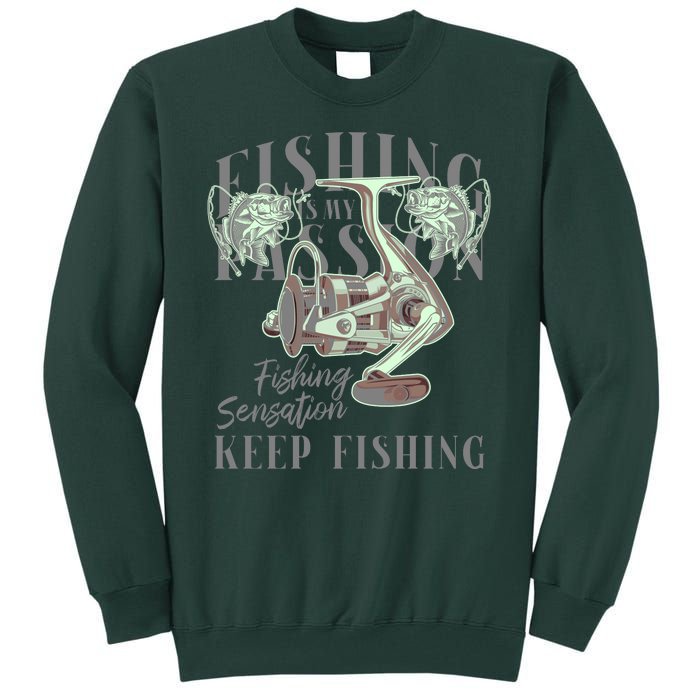 Fishing Is My Passion Tall Sweatshirt