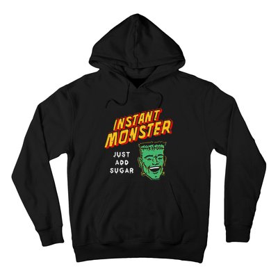 Funny Instant Monster Just Add Sugar Halloween Hoodie