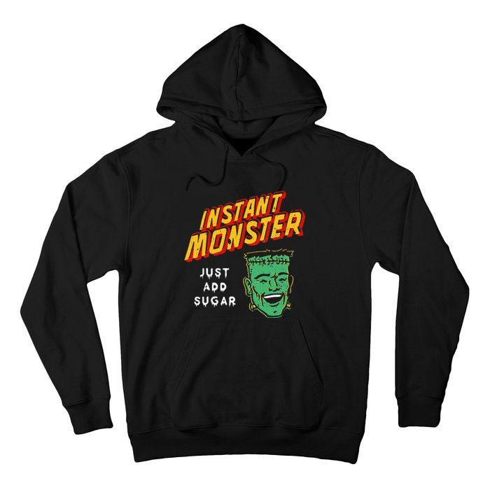 Funny Instant Monster Just Add Sugar Halloween Hoodie