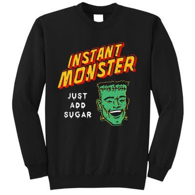 Funny Instant Monster Just Add Sugar Halloween Sweatshirt