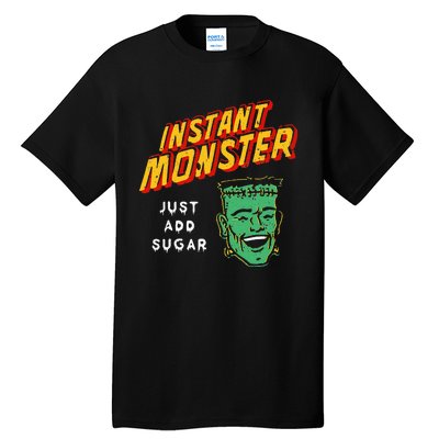 Funny Instant Monster Just Add Sugar Halloween Tall T-Shirt