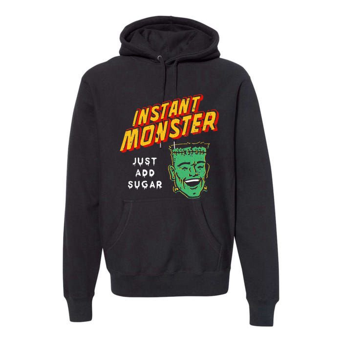 Funny Instant Monster Just Add Sugar Halloween Premium Hoodie