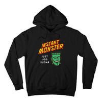 Funny Instant Monster Just Add Sugar Halloween Tall Hoodie