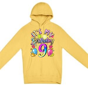 Funny Its My Birthday 9 Years Old 9th Birthday Premium Pullover Hoodie