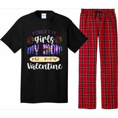 Forget It My Mom Is My Valentine Pajama Set