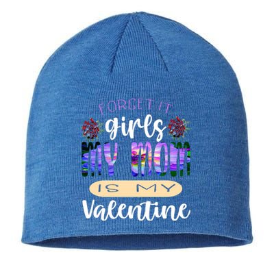 Forget It My Mom Is My Valentine Sustainable Beanie