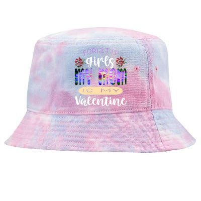 Forget It My Mom Is My Valentine Tie-Dyed Bucket Hat