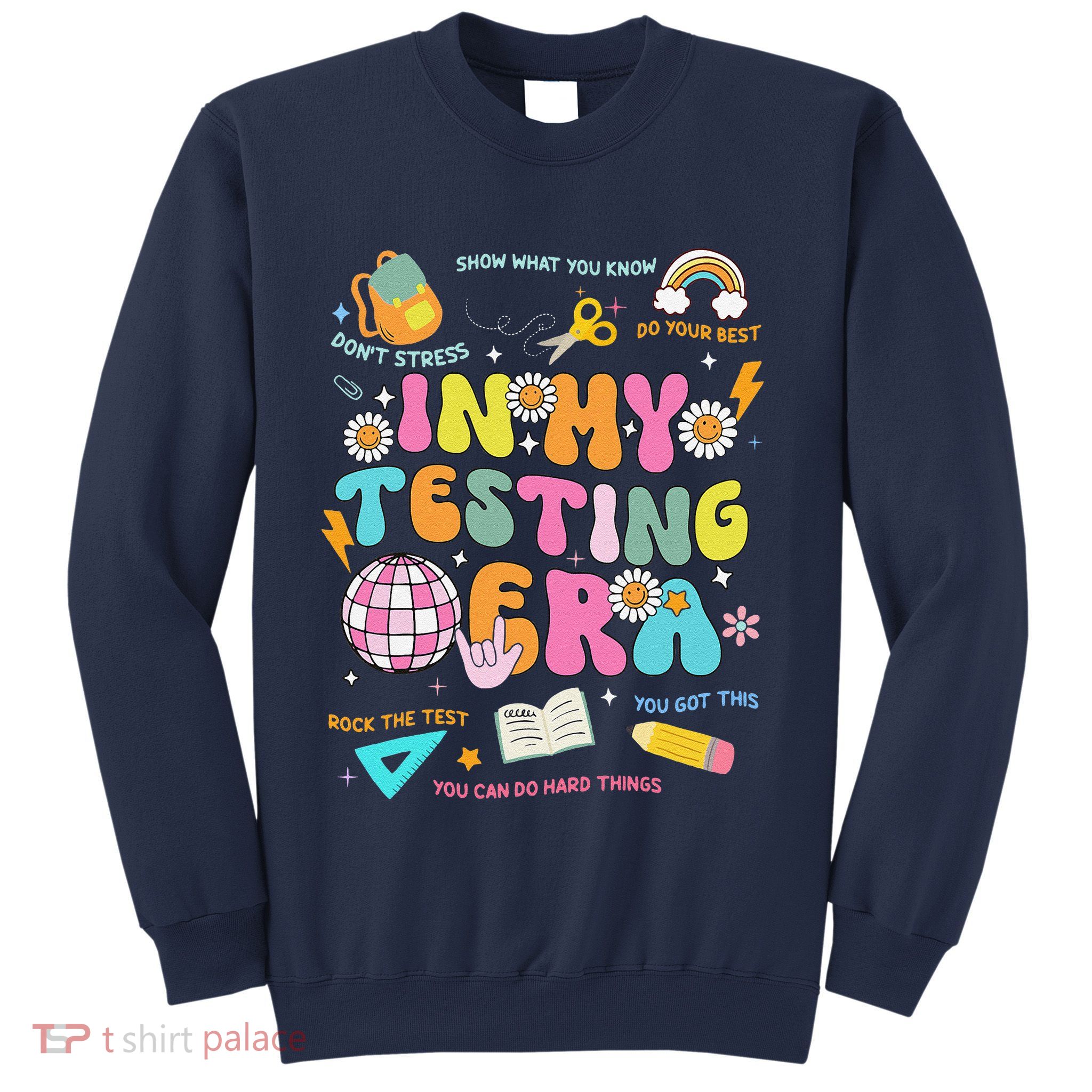 Funny In My Testing Era Test Day Teacher Day Sweatshirt