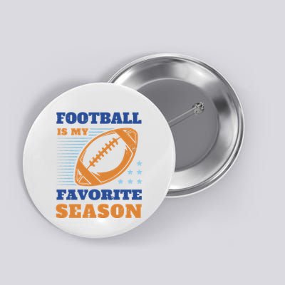 Football Is My Favorite Season Button