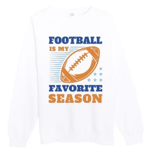 Football Is My Favorite Season Premium Crewneck Sweatshirt