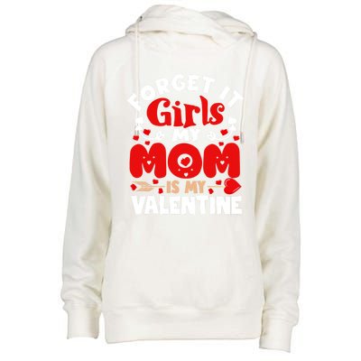 Forget It Mom Is My Valentine Funny Gift Gift Womens Funnel Neck Pullover Hood